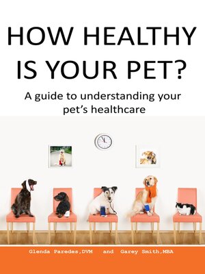 cover image of How Healthy Is Your Pet?: a Guide to Understanding Your Pet's Healthcare